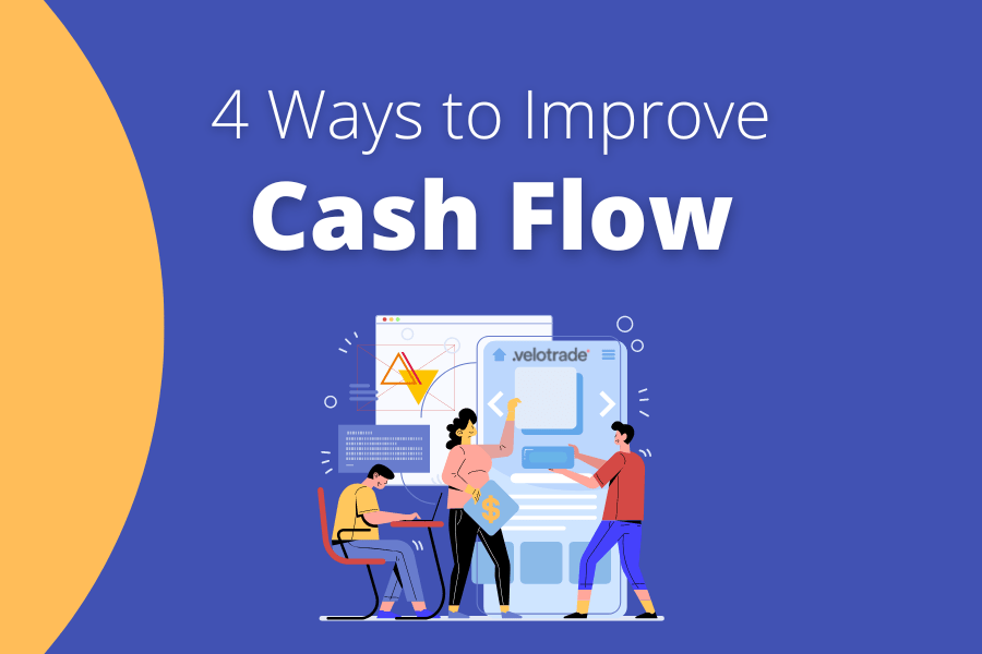 How To Improve Cash Flow For Businesses - 4 Ways Unlocked