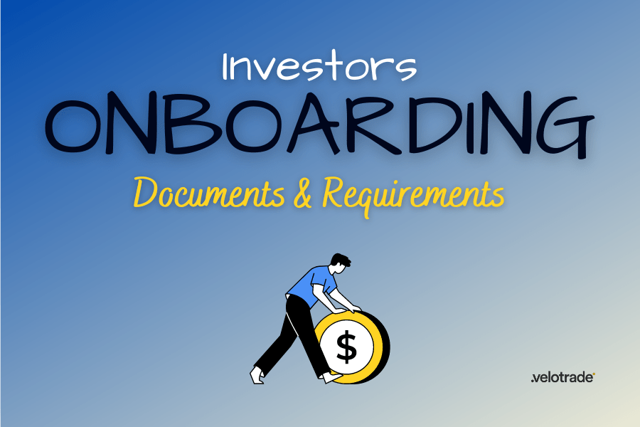 Investor Onboarding Process By Velotrade - Steps, Requisites