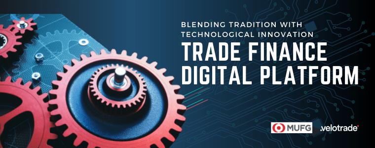 Velotrade Selected By MUFG Bank As Partner