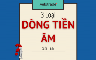Dòng tiền âm là gì? Phân loại và Ví dụ