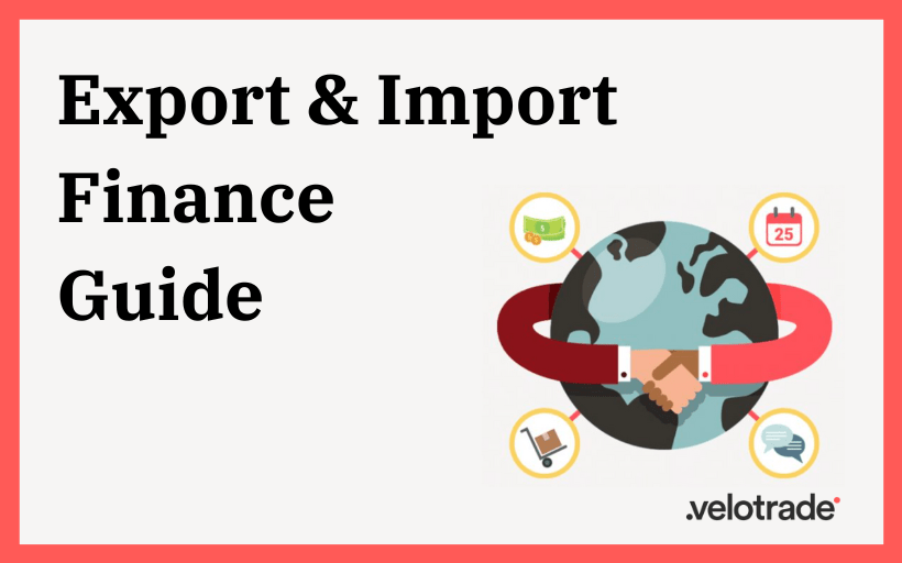 Export and Import Financing process and benefits for importers and exporters explained in this guide.