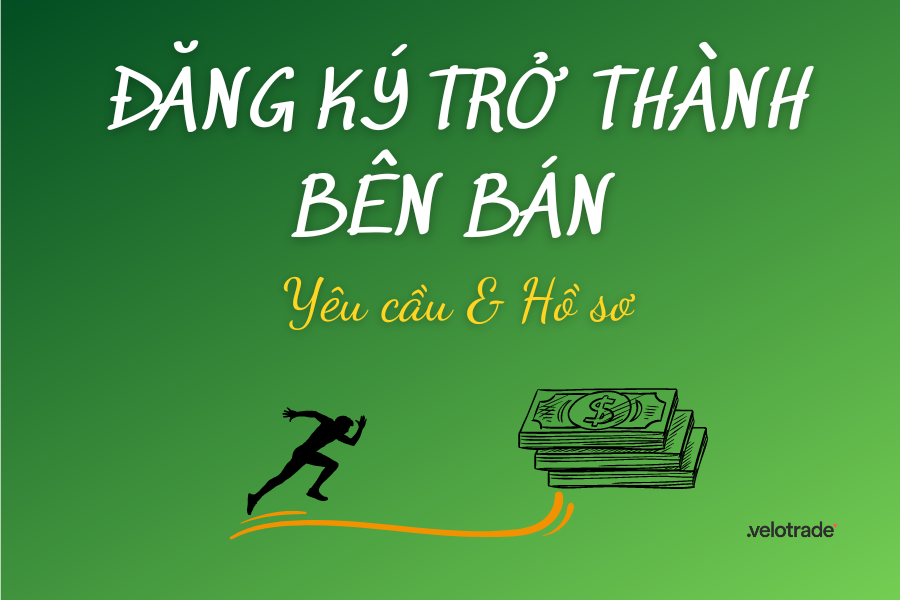 Quy Trình đăng Ký Trở Thành Bên Bán- Yêu cầu & Hồ sơ