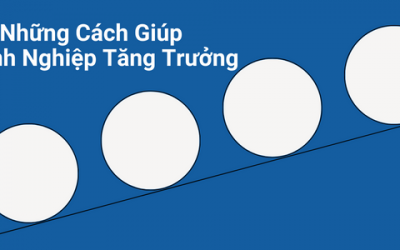 15 Cách Để Giúp Doanh Nghiệp Tăng Trưởng