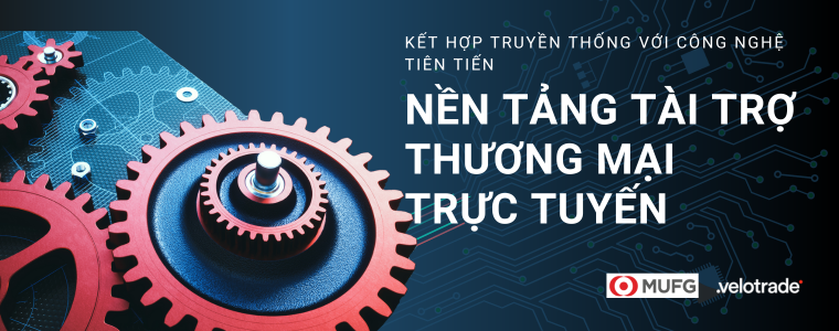 Kết hợp truyền thống với công nghệ tiên tiến - Nền tảng tài trợ thương mại<br />
trực tuyến